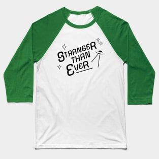 Stranger Than Ever Baseball T-Shirt